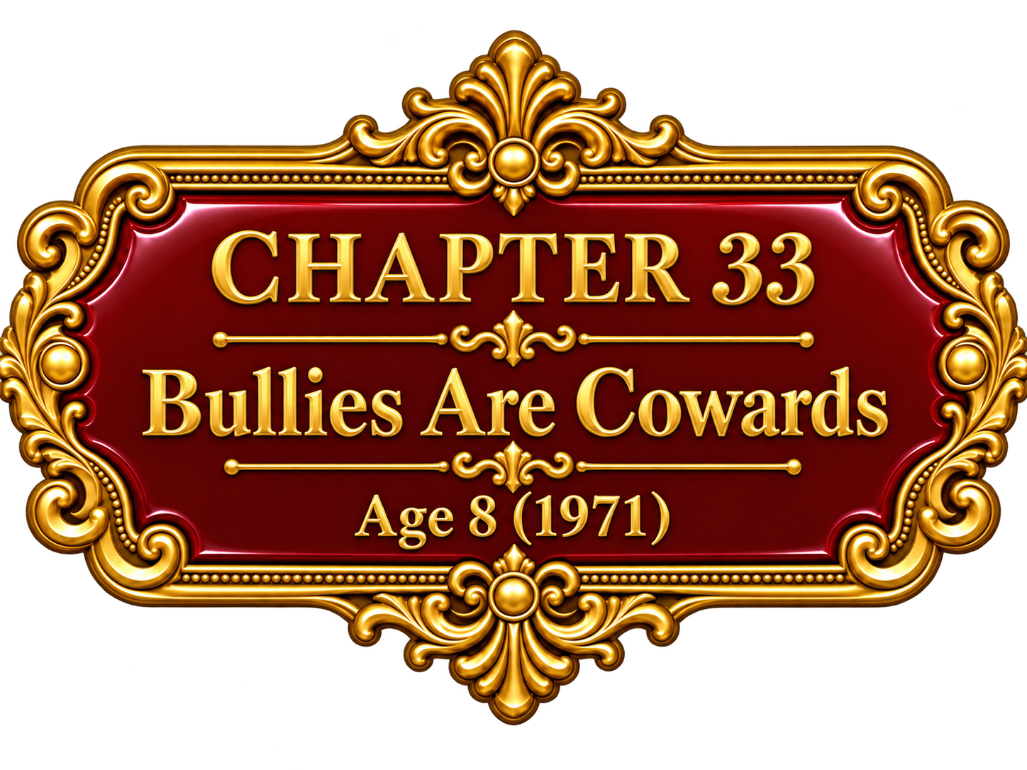 Chapter 33 — Bullies Are Cowards — Age 8 (1971)